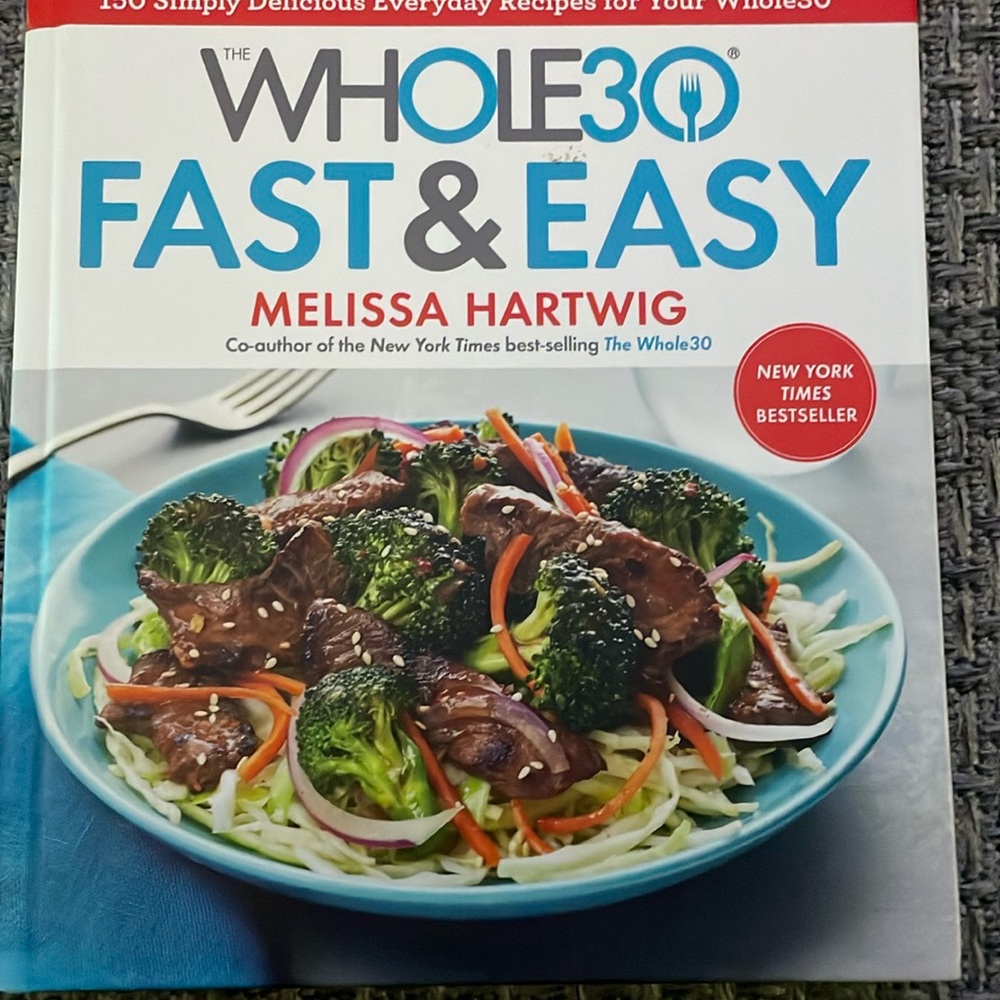 Whole30 Fast & Easy cookbook